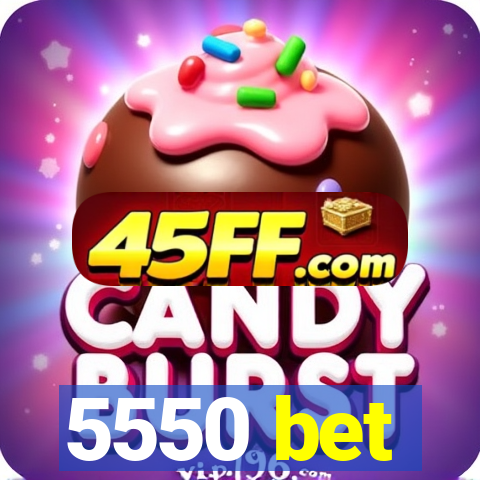 5550 bet